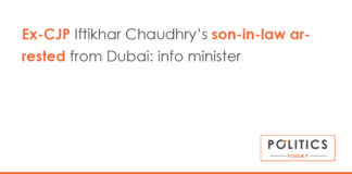 Ex-CJP Iftikhar Chaudhry’s son-in-law arrested from Dubai: info minister