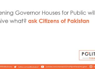 Opening Governor Houses for Public will achive what? ask Citizens of Pakistan